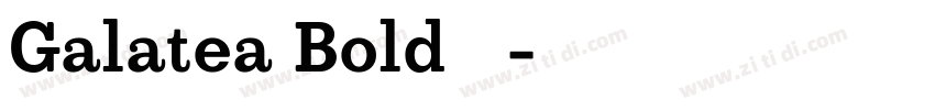 Galatea Bold 粗体字体转换